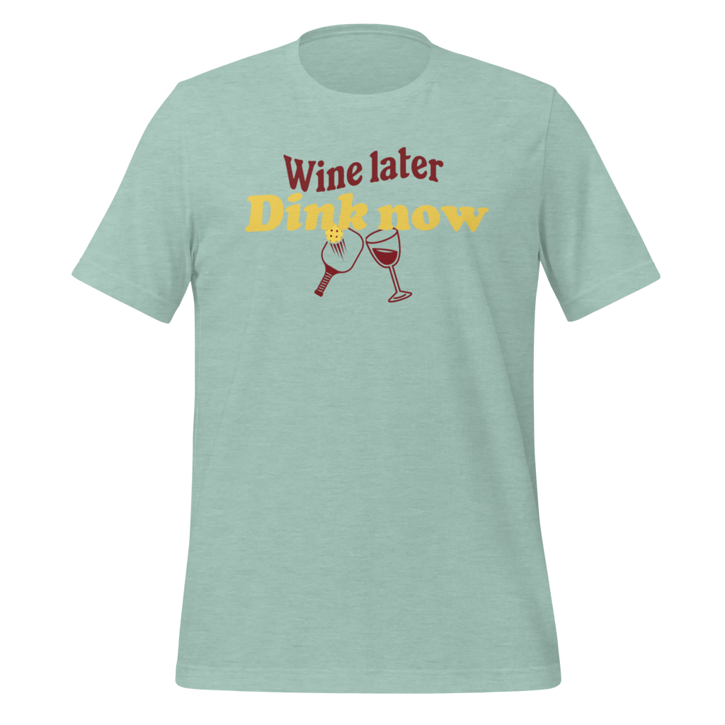 Wine Later Dink Now Pickleball Tee – Funny Shirt for Wine-Loving Pickleballers
