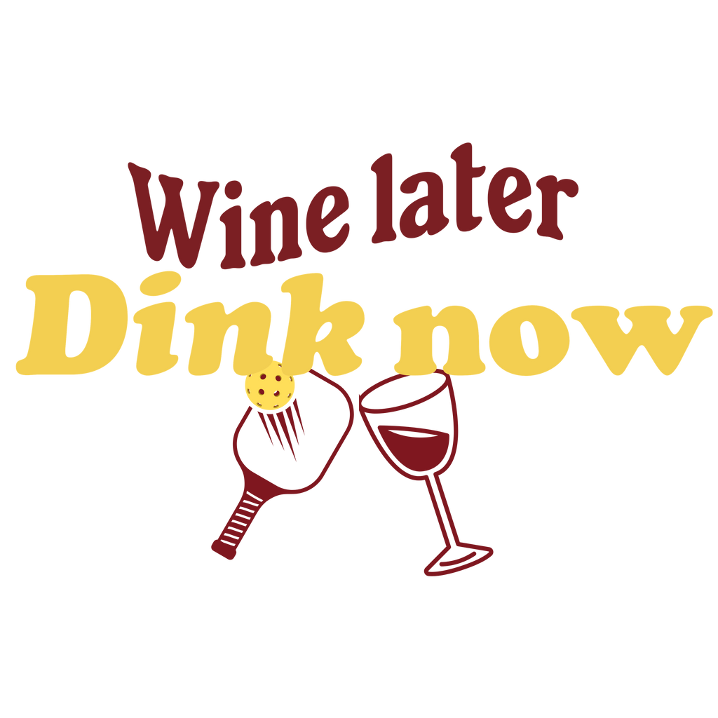 Wine Later, Dink Now Pickleball Shirt – Moisture-Wicking UPF 50+